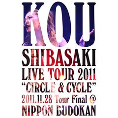 柴咲コウ Kou Shibasaki Live Tour 2011 “CIRCLE&CYCLE”2011.11.28TourFinal@NIPPON BUDOKAN